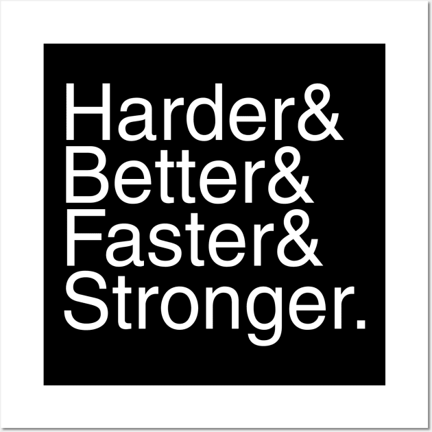 Harder & Better & Faster & Stronger & Helvetica Wall Art by nathanmad77